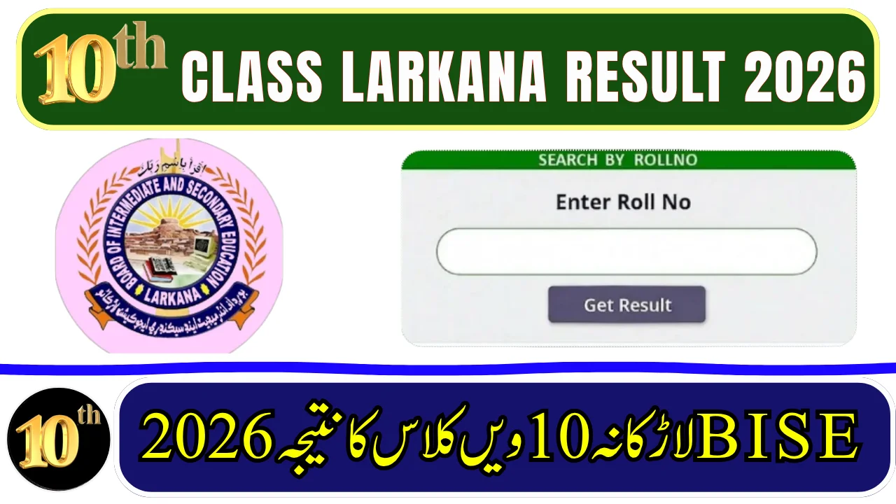 BISE Larkana Board Matric 10th Class Result 2026 — Check by Roll Number, Name, SMS & Gazette